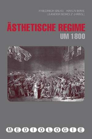 Ästhetische Regime um 1800 de Friedrich Balke