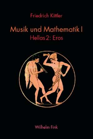 Musik und Mathematik I de Friedrich Kittler