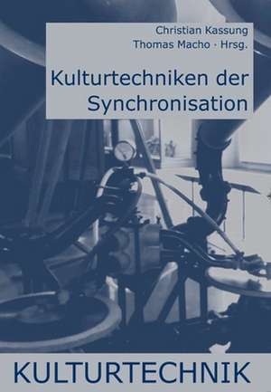 Kulturtechniken der Synchronisation de Thomas Macho