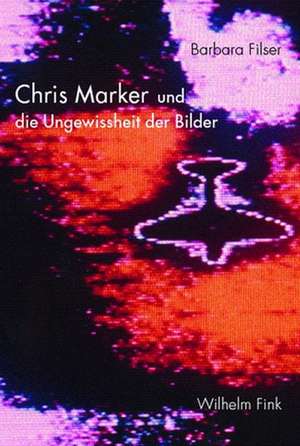 Chris Marker und die Ungewissheit der Bilder de Barbara Filser