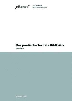 Der poetische Text als Bildkritik de Ralf Simon