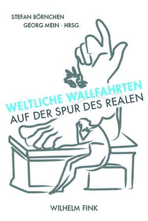 Weltliche Wallfahrten de Stefan Börnchen