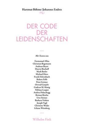 Der Code der Leidenschaften de Hartmut Böhme