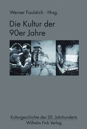 Die Kultur der 90er Jahre de Werner Faulstich