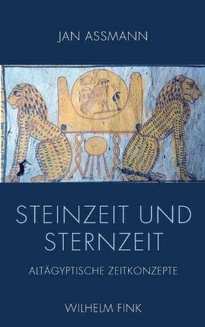 Steinzeit und Sternzeit de Jan Assmann