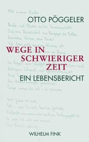 Wege in schwieriger Zeit de Otto Pöggeler