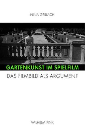 Gartenkunst im Spielfilm de Nina Gerlach