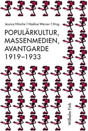 Populärkultur, Massenmedien, Avantgarde 1919-1933 de Jessica Nitsche