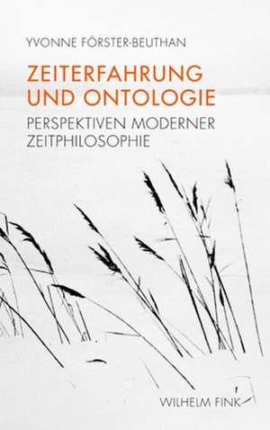 Zeiterfahrung und Ontologie de Yvonne Förster-Beuthan