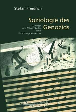 Soziologie des Genozids de Stefan Friedrich