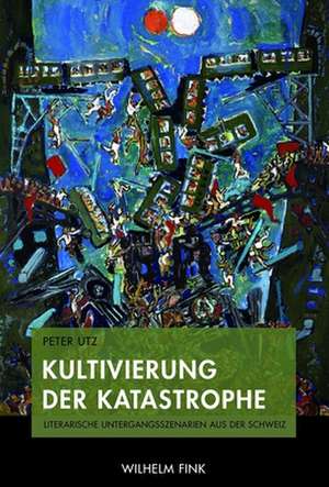 Kultivierung der Katastrophe de Peter Utz