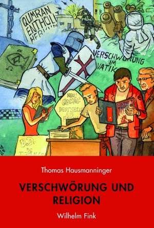 Verschwörung und Religion de Thomas Hausmanninger