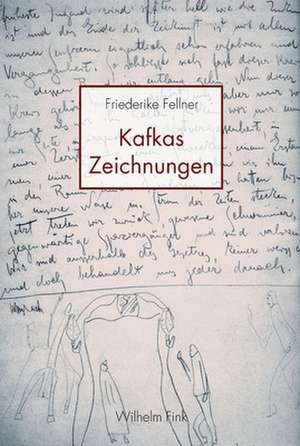 Kafkas Zeichnungen de Friederike Fellner