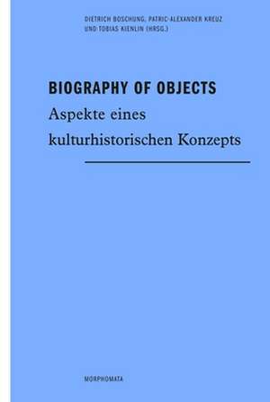 Biography of Objects de Dietrich Boschung