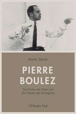 Pierre Boulez de Martin Zenck