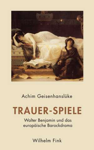 Trauer-Spiele de Achim Geisenhanslüke