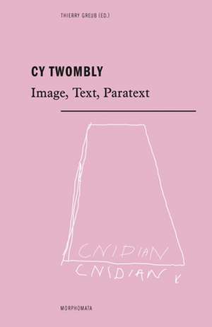 Cy Twombly de Thierry Greub