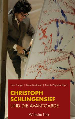 Christoph Schlingensief und die Avantgarde de Lore Knapp