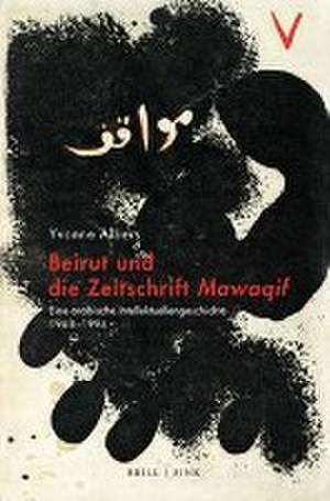 Beirut und die Zeitschrift "Mawaqif" de Yvonne Albers