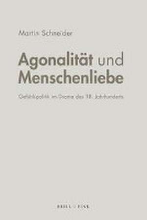 Agonalität und Menschenliebe de Martin Schneider