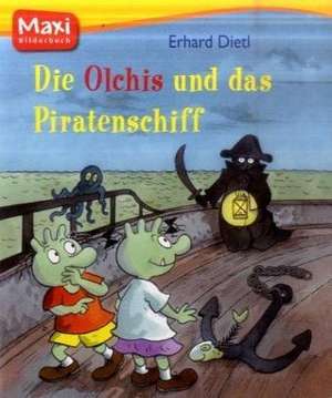 Die Olchis und das Piratenschiff de Erhard Dietl