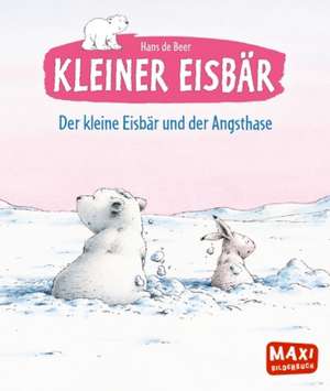 Der kleine Eisbär und der Angsthase de Hans de Beer