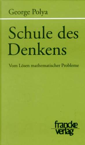 Schule des Denkens de George Polya