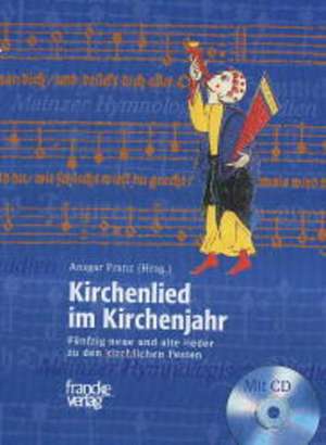 Kirchenlied im Kirchenjahr de Ansgar Franz