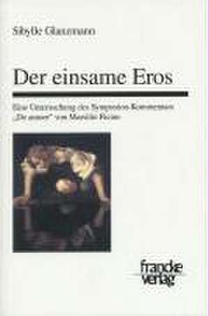 Der einsame Eros de Sibylle Glanzmann