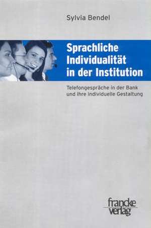 Sprachliche Individualität in der Institution de Sylvia Bendel