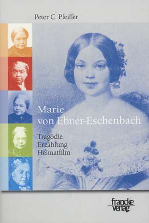 Marie von Ebner-EschenbachTragödie, Erzählung, Heimatfilm de Peter C. Pfeiffer