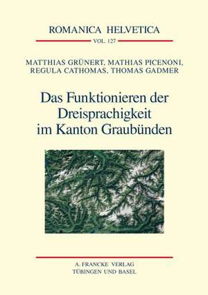 Das Funktionieren der Dreisprachigkeit im Kanton Graubünden de Matthias Grünert