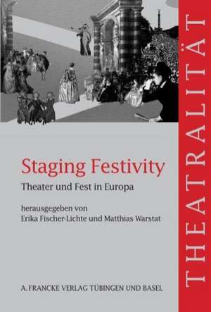 Staging Festivity de Erika Fischer-Lichte