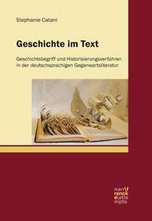 Geschichte im Text de Stephanie Catani