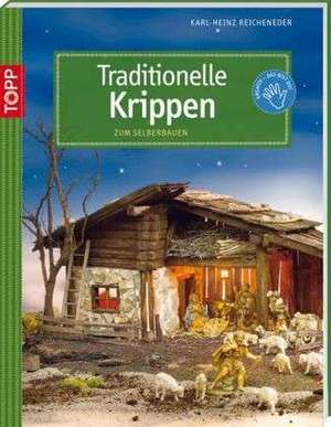 Traditionelle Krippen de Karl-Heinz Reicheneder