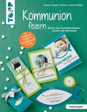 Kommunion feiern (kreativ.kompakt.) de Stefanie Lautenschläger