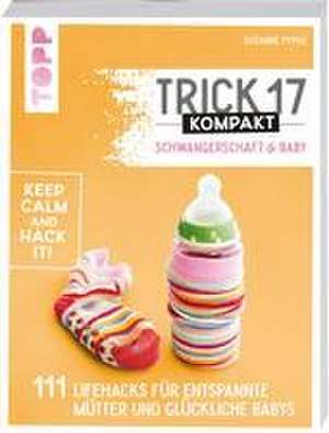 Trick 17 kompakt - Schwangerschaft & Baby de Susanne Pypke