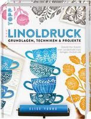 Linoldruck. Grundlagen, Techniken und Projekte de Elise Young