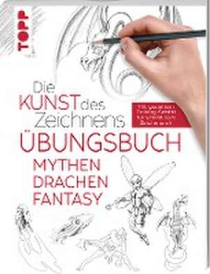 Die Kunst des Zeichnens - Mythen, Drachen, Fantasy Übungsbuch de Frechverlag