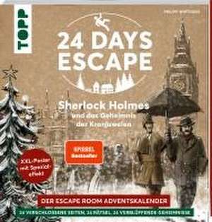 24 DAYS ESCAPE - Der Escape Room Adventskalender: Sherlock Holmes und das Geheimnis der Kronjuwelen. SPIEGEL Bestseller de Philipp Wirthgen