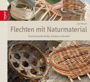 Flechten mit Naturmaterial de Jette Mellgren