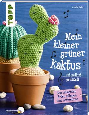 Mein kleiner grüner Kaktus ist selbst gehäkelt (kreativ.kompakt.) de Carola Behn