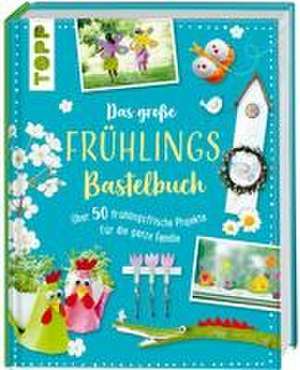 Das große Frühlingsbastelbuch de Frechverlag