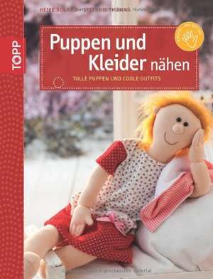 Puppen und Kleider nähen de Heike Roland