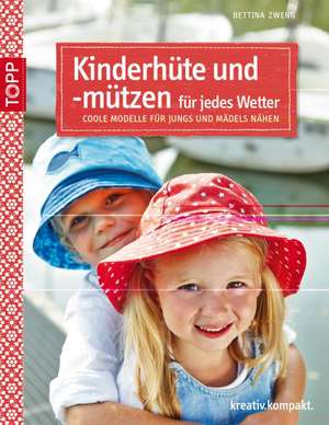 Kinderhüte und -mützen für jedes Wetter de Bettina Zweng