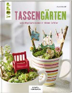 Tassengärten (KREATIV.INSPIRATION) de Annette Kunkel