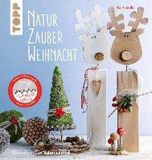 NaturZauber Weihnacht. Erweiterte Neuausgabe de Pia Pedevilla