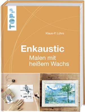 Enkaustic de Klaus-P. Lührs