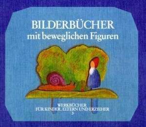 Bilderbücher mit beweglichen Figuren de Brunhild Müller