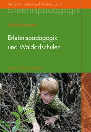 Erlebnispädagogik und Waldorfschulen de Michael Birnthaler